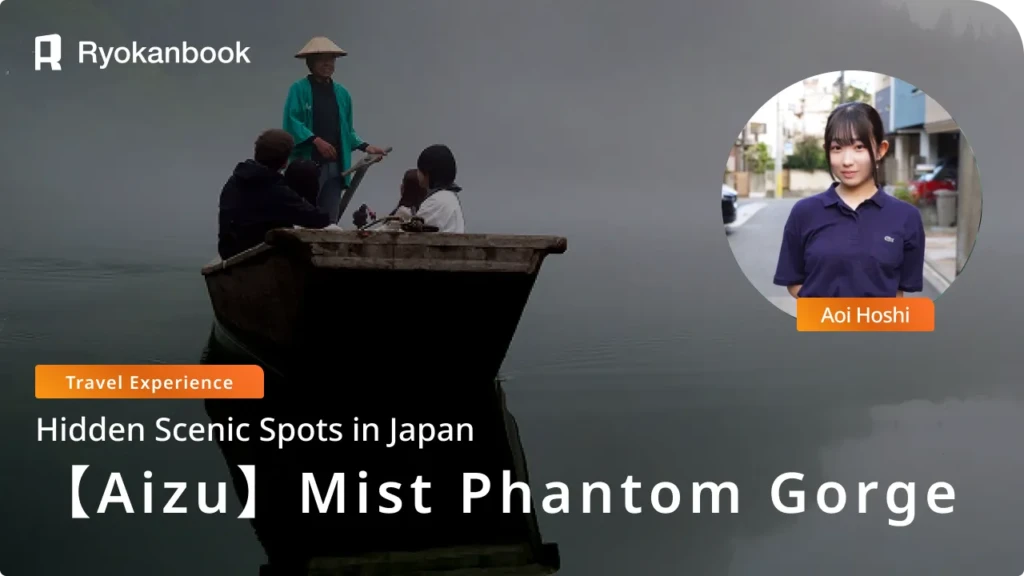 [Aizu] Hidden Scenic Spot in Japan: Mist Phantom Gorge and Tadami Line