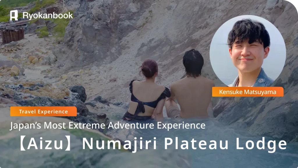 [Aizu] Inawashiro | Extreme Hot Springs & Adventure at Numajiri Plateau Lodge