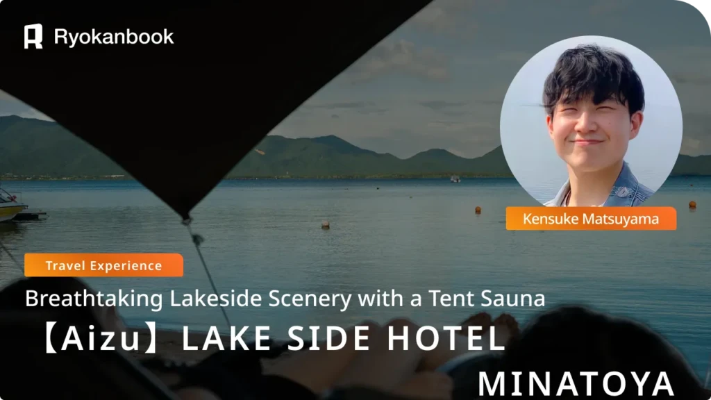 [Aizu] Inawashiro | Lakeside Views & Relaxing Stay at LAKE SIDE HOTEL MINATOYA