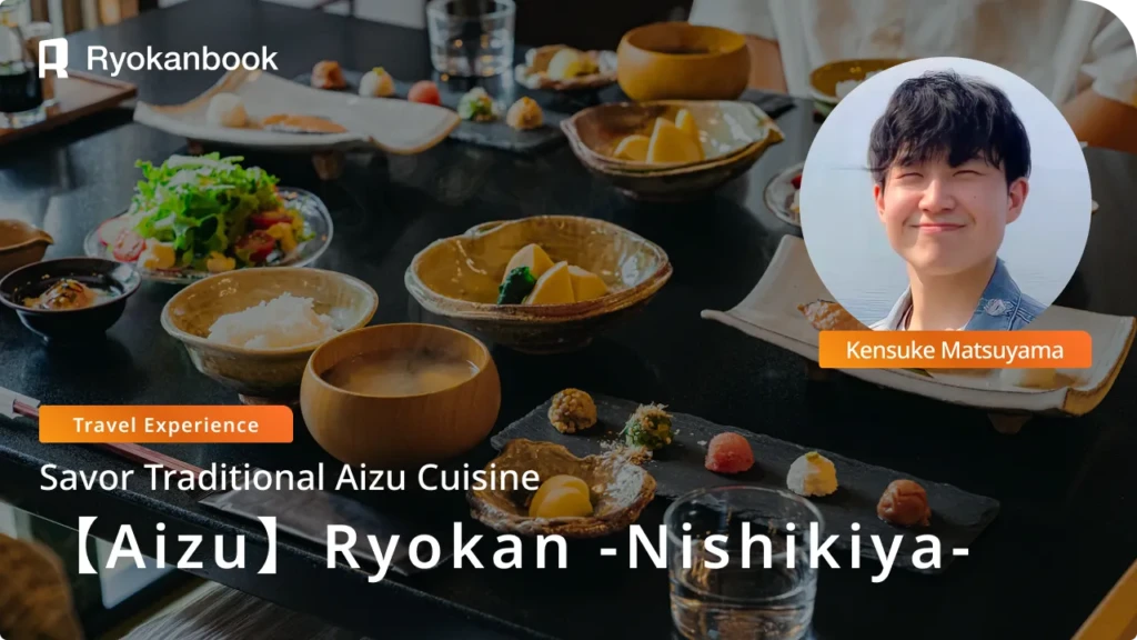 [Aizu] Yunokami Onsen | Enjoy Traditional Aizu Cuisine in a 100-Year-Old Inn, Hot spring Ryokan -Nishikiya-