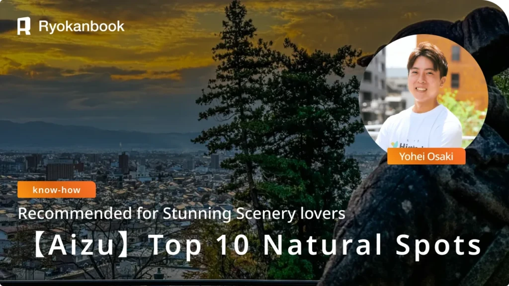 Top 10 Natural Spots in Aizuwakamatsu: A Journey Through History and Stunning Scenery