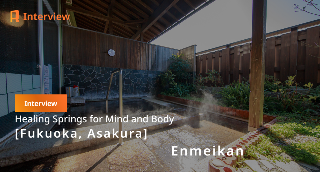 [Fukuoka, Enmeikan] Soothing Springs and Warm Hospitality: Keeping the Tradition of Harazuru Onsen Alive