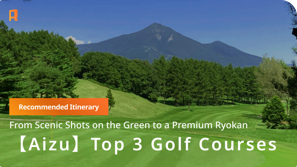 Aizu: Historic Hot Springs and Scenic Swings. A Refined Golf and Onsen Getaway