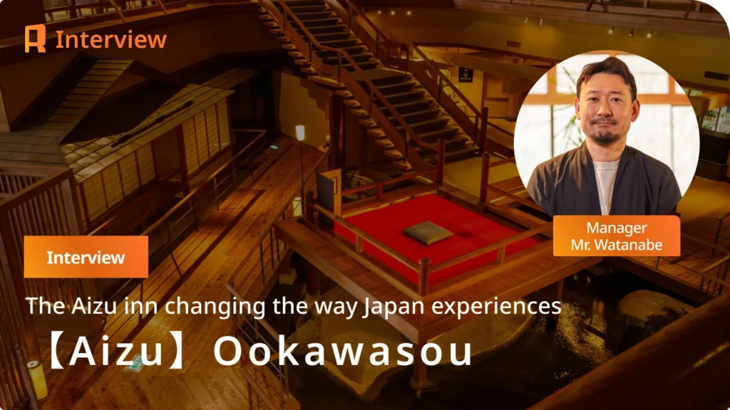 [Fukushima / Ashinomaki Onsen] A New Form of Travel Touching Aizu’s Culture, Envisioned by President Watanabe of Ookawaso